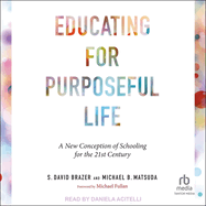 Educating for Purposeful Life: A New Conception of Schooling for the 21st Century