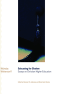 Educating for Shalom: Essays on Christian Higher Education