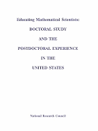Educating Mathematical Scientists: Doctoral Study and the Postdoctoral Experience in the United States