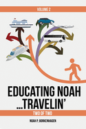 Educating Noah...Travelin'