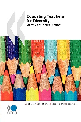 Educating Teachers for Diversity: Meeting the Challenge - Organization for Economic Cooperation and Development (Editor)