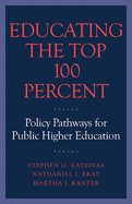 Educating the Top 100 Percent: Policy Pathways for Public Higher Education