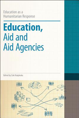 Education, Aid and Aid Agencies - Karpinska, Zuki, Dr. (Editor), and Brock, Colin, Dr. (Series edited by)