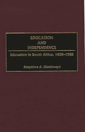 Education and Independence: Education in South Africa, 1658-1988