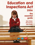 Education and Inspections Act 2006: The Essential Guide