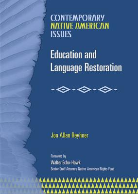 Education and Language Restoration - Reyhner, Jon, and Echo-Hawk, Walter R (Foreword by), and Rosier, Paul (Introduction by)
