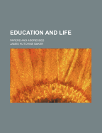 Education and Life: Papers and Addresses