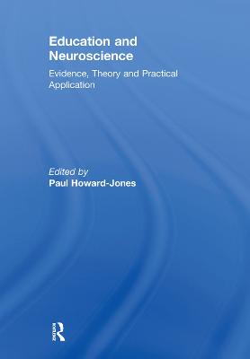 Education and Neuroscience: Evidence, Theory and Practical Application - Howard-Jones, Paul (Editor)