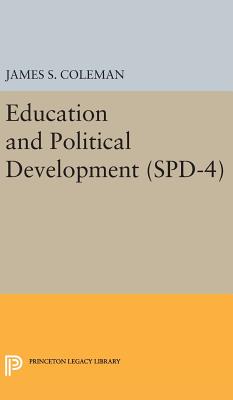 Education and Political Development. (SPD-4), Volume 4 - Coleman, James Smoot