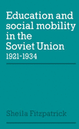 Education and Social Mobility in the Soviet Union 1921-1934