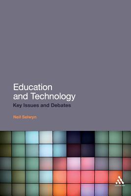 Education and Technology: Key Issues and Debates - Selwyn, Neil