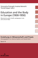 Education and the Body in Europe (1900-1950): Movements, Public Health, Pedagogical Rules and Cultural Ideas