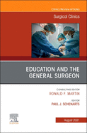 Education and the General Surgeon, an Issue of Surgical Clinics: Volume 101-4