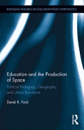 Education and the Production of Space: Political Pedagogy, Geography, and Urban Revolution