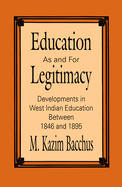 Education as and for Legitimacy: Developments in West Indian Education Between 1846 and 1895