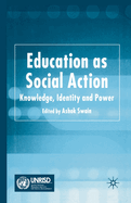 Education as Social Action: Knowledge, Identity and Power