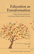 Education as Transformation: Religious Pluralism, Spirituality, and a New Vision for Higher Education in America - Kazanjian Jr, Victor H (Editor), and Laurence, Peter L (Editor)