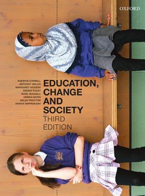 Education, Change and Society - Connell, Raewyn, and Welch, Anthony