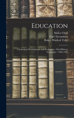 Education: Curriculum Development and Evaluation: Oral History Transcript / 1985-1987 - Chall, Malca, and Tyler, Ralph Winfred, and Tjerandsen, Carl