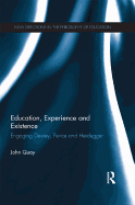 Education, Experience and Existence: Engaging Dewey, Peirce and Heidegger