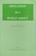 Education for a world adrift - Livingstone, R.W., Sir, and Munson, James (Revised by)