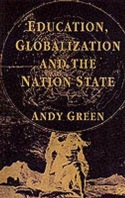 Education, Globalization and the Nation State - Green, A.