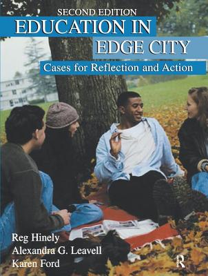 Education in Edge City: Cases for Reflection and Action - Hinely, Reg, and Ford, Karen, and Leavell, Alexandra