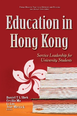 Education in Hong Kong: Service Leadership for University Students - Shek, Daniel TL (Editor), and Ma, Cecilia (Editor), and Lin, Li (Editor)