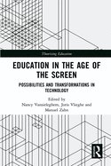 Education in the Age of the Screen: Possibilities and Transformations in Technology