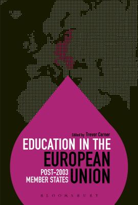 Education in the European Union: Post-2003 Member States - Corner, Trevor (Editor), and Posner, C M (Editor), and Schmelkes, Sylvia (Editor)