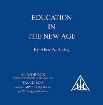 Education in the New Age - Bailey, Alice A.