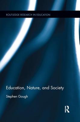 Education, Nature, and Society - Gough, Stephen