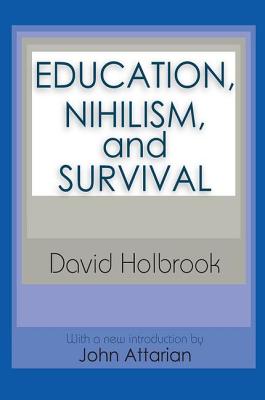 Education, Nihilism, and Survival - Krausz, Ernest (Editor)