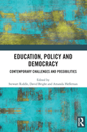 Education, Policy and Democracy: Contemporary Challenges and Possibilities