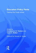 Education Policy Perils: Tackling the Tough Issues