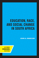 Education, Race, and Social Change in South Africa: Volume 34