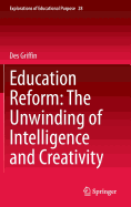 Education Reform: the Unwinding of Intelligence and Creativity