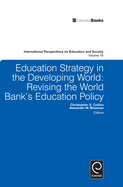Education Strategy in the Developing World: Revising the World Bank's Education Policy
