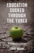 Education Sucked Through the Tubes: The Transformation of Education