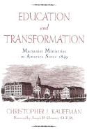 Education & Transformation: Marianist Ministries in America Since 1849