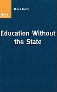 Education without the State - Tooley, James