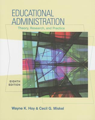 Educational Administration: Theory, Research, and Practice - Hoy, Wayne, and Miskel, Cecil