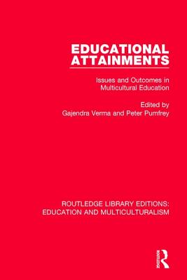 Educational Attainments: Issues and Outcomes in Multicultural Education - Verma, Gajendra (Editor), and Pumfrey, Peter (Editor)