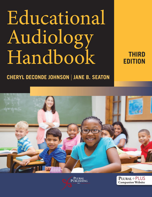 Educational Audiology Handbook - Johnson, Cheryl DeConde, and Seaton, Jane B.