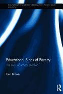 Educational Binds of Poverty: The Lives of School Children