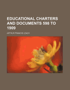 Educational Charters and Documents 598 to 1909