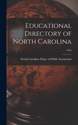 Educational Directory of North Carolina; 1945 - North Carolina Dept of Public Instr (Creator)