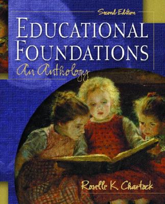 Educational Foundations: An Anthology - Chartock, Roselle Kline