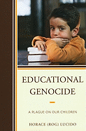 Educational Genocide: A Plague on Our Children