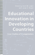 Educational Innovation in Developing Countries: Case-studies of Changemakers